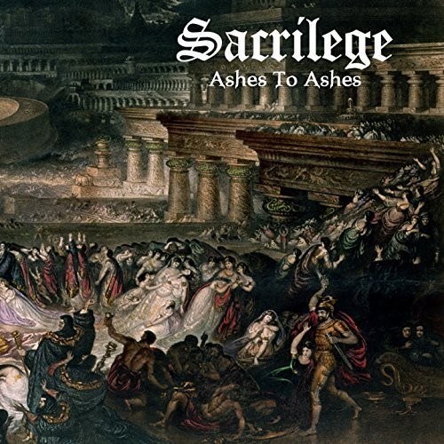 Sacrilege - Ashes to Ashes