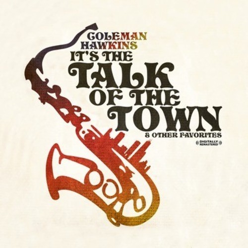 Coleman Hawkins - It's the Talk of the Town & Other Favorites