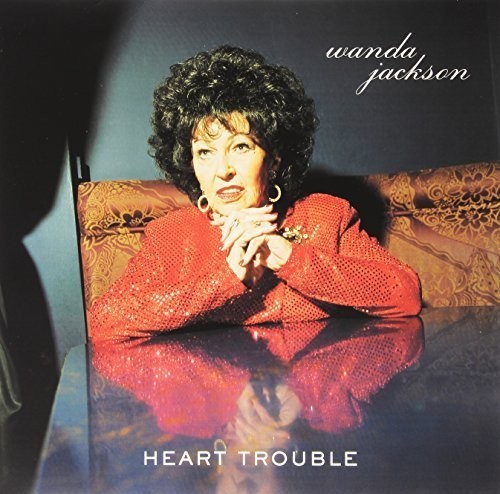 Wanda Jackson - Heart Trouble