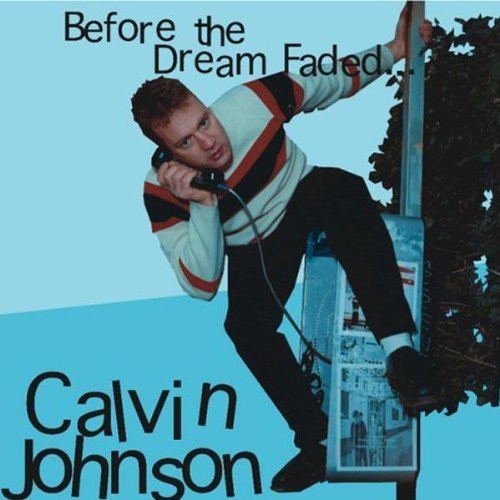 Calvin Johnson - Before the Dream Faded