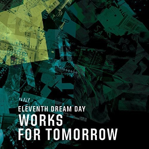 Eleventh Dream Day - Works For Tomorrow [Download Included]