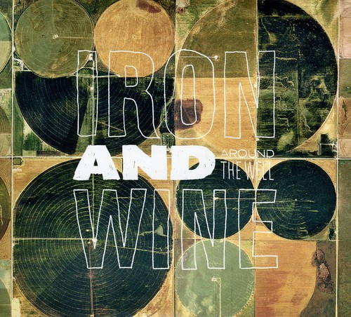 Iron & Wine - Around The Well
