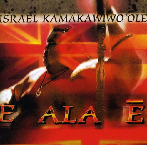 Iz Israel Kamakawiwoole - E Ala E