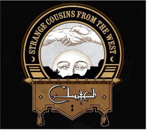 Clutch - Strange Cousins from the West