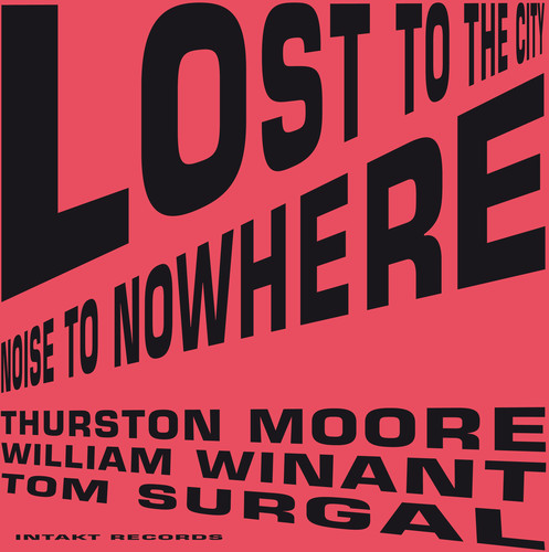 Thurston Moore - Lost To The City [Import]