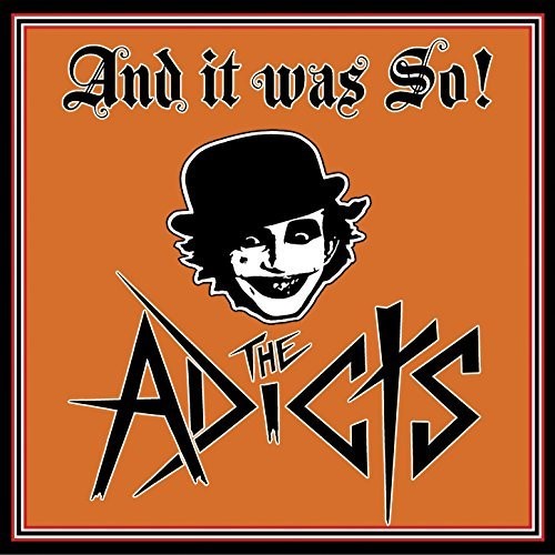 Adicts - And It Was So!
