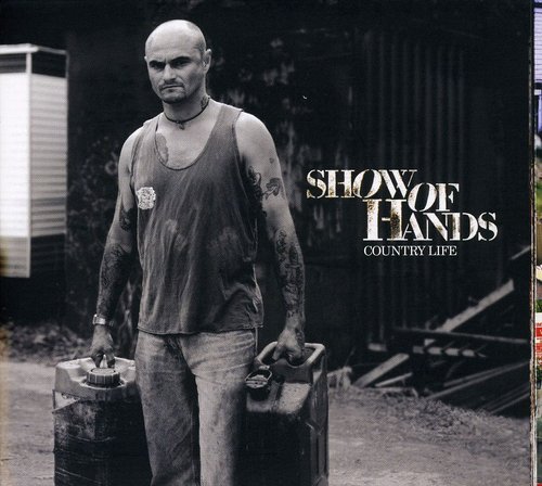Show Of Hands - Country Life [Import]
