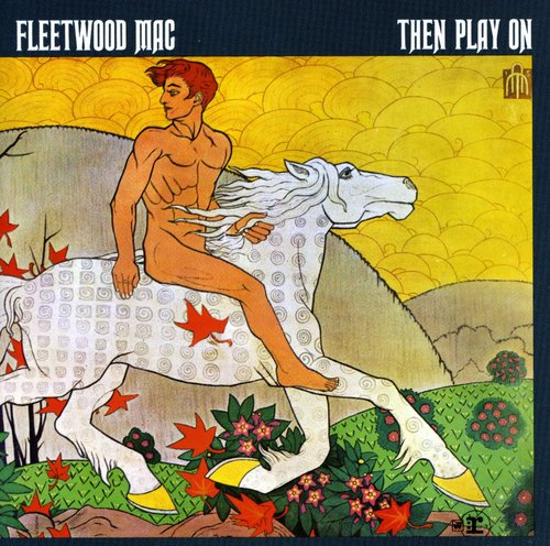 Fleetwood Mac - Then Play on