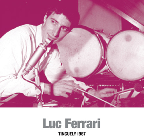 Luc Ferrari - Tinguely 1967