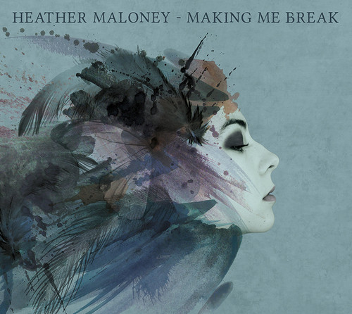 Heather Maloney - Making Me Break