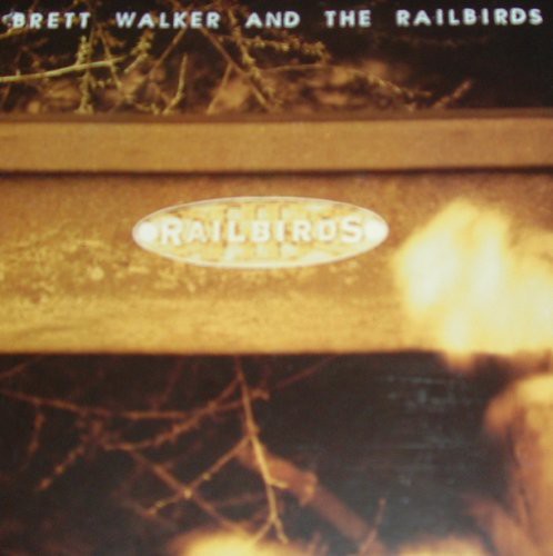 Brett Walker - Brett Walker & the Railbirds