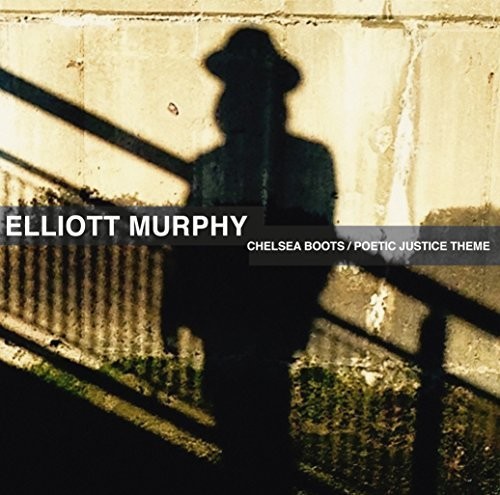 Elliott Murphy - Chelsea Boots / Poetic Justice Theme (Unreleased)