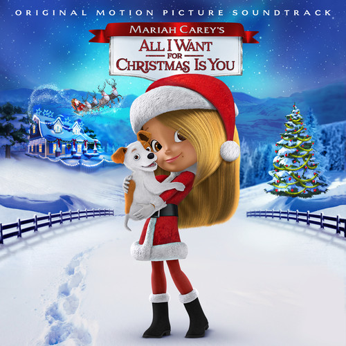 Mariah Carey's All I Want for Christmas Is You [Movie] - Mariah Carey's All I Want for Christmas Is You [Soundtrack]