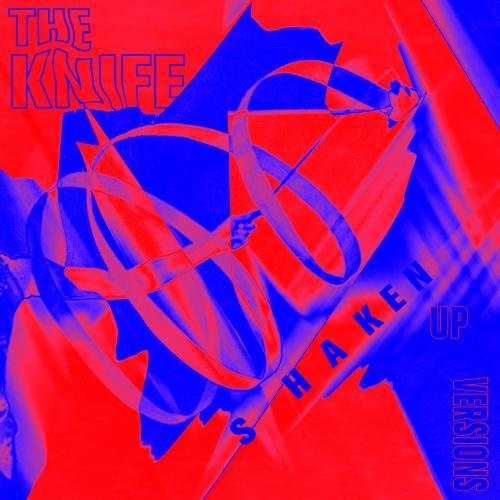 The Knife - Shaken-Up Versions [Import]