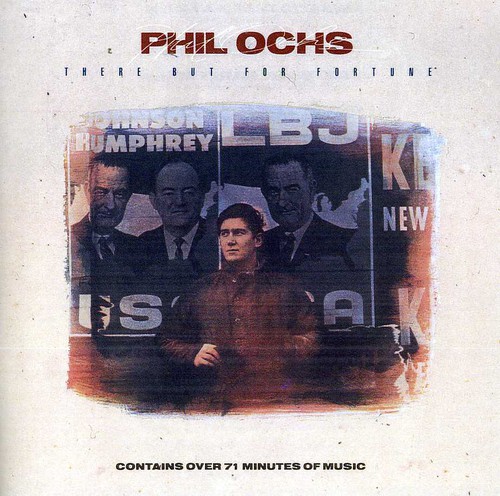 Phil Ochs - There But for