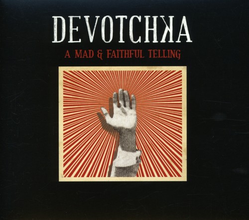 Devotchka - Mad & Faithful Telling [Digipak]
