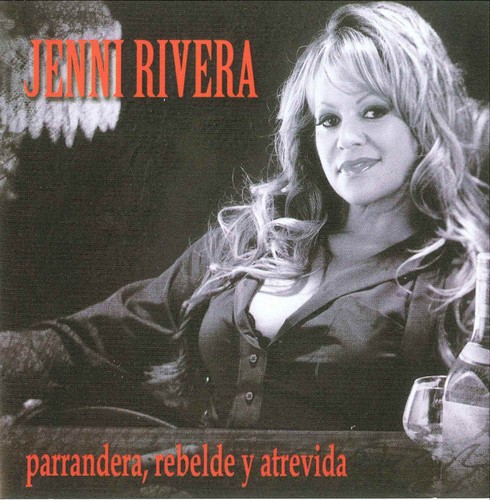 Jenni Rivera - Parrandera, Rebelde Y Atrevida