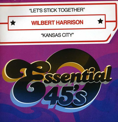 Wilbert Harrison - Let's Stick Together / Kansas City