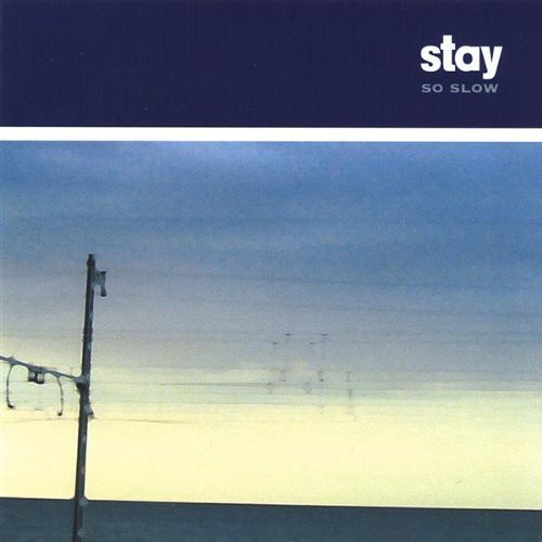 Stay - So Slow