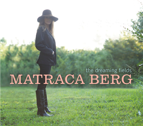 Matraca Berg - The Dreaming Field