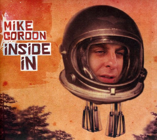 Mike Gordon - Inside In [Digipak]