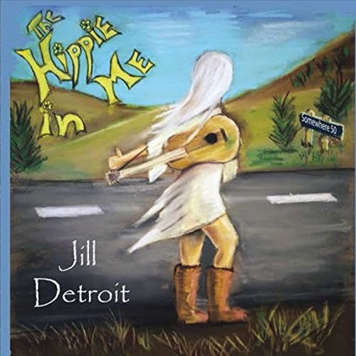 Jill Detroit - The Hippie In Me