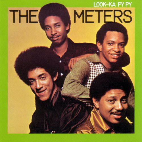 The Meters - Look-Ka Py Py