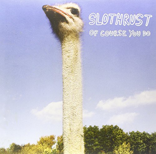Slothrust - Of Course You Do