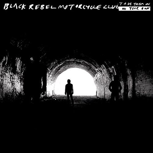 Black Rebel Motorcycle Club - Take Them On, On Your Own (Gate) [Reissue]