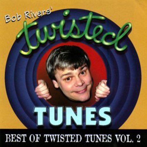 Bob Rivers - Best of Twisted Tunes 2