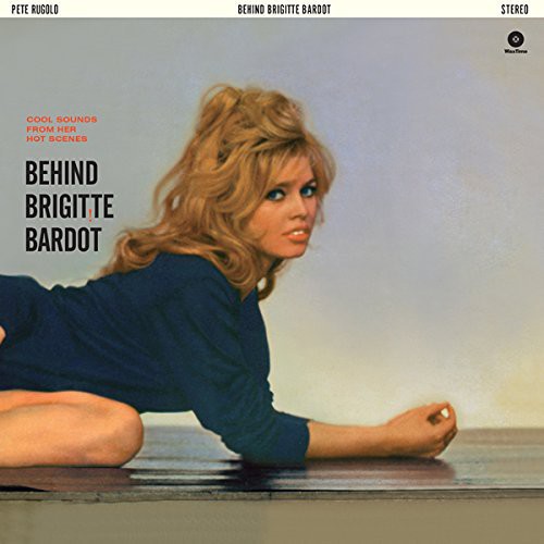 Pete Rugolo - Behind Brigitte Bardot