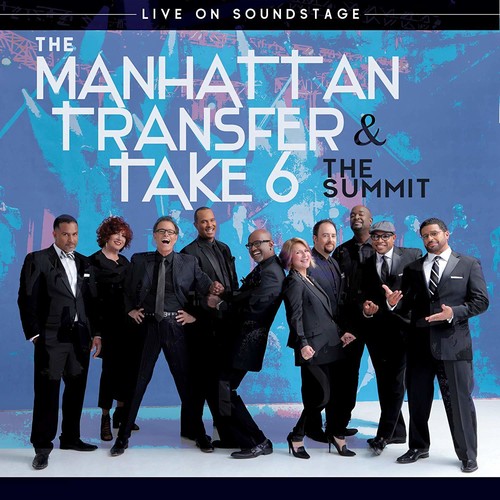 Manhattan Transfer & Take 6 - Summit-Live on Soundstage