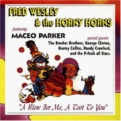 Fred Wesley - A Blow for Me, A Toot to You