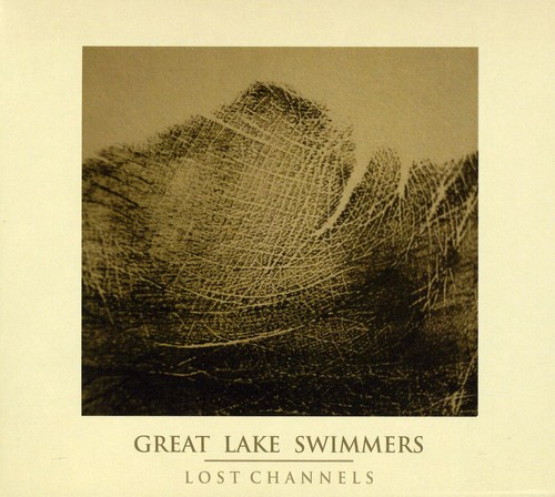 Great Lake Swimmers - Lost Channels [Import]