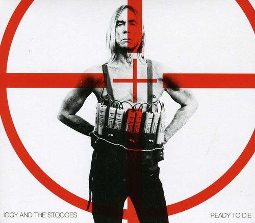 Iggy and The Stooges - Ready To Die [Import]