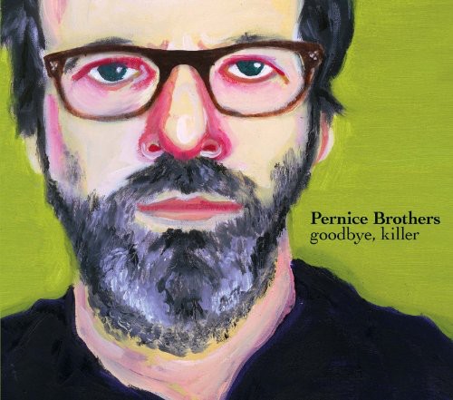 Pernice Brothers - Goodbye Killer