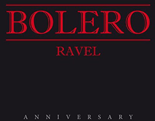 Ravel - Bolero Anniversary