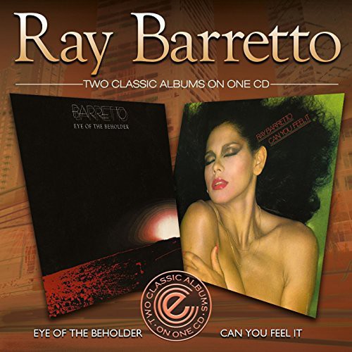 Ray Barretto - Eye of the Beholder/Can You Feel It?