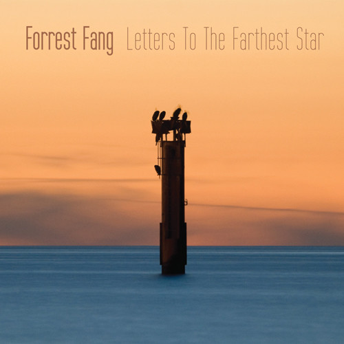 Forrest Fang - Letters To The Farthest Star [Limited Edition]
