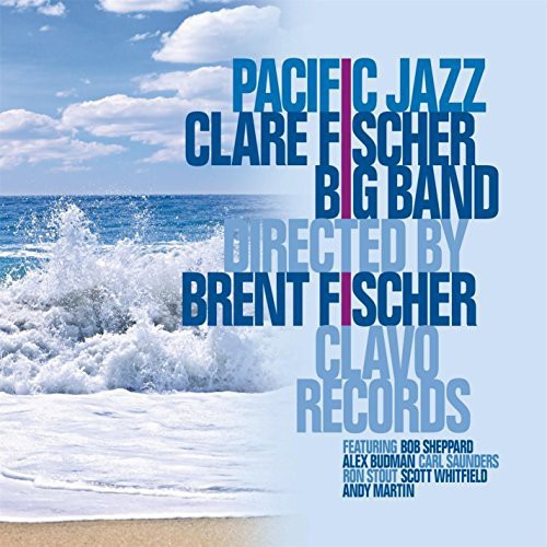 Clare Fischer Big Band - Pacific Jazz