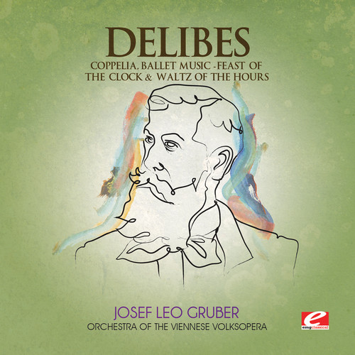 DELIBES - Coppelia / Feast of Clock & Waltz of Hours