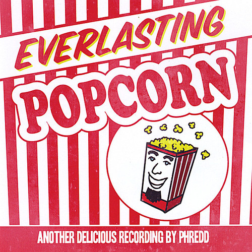 Phredd - Everlasting Popcorn