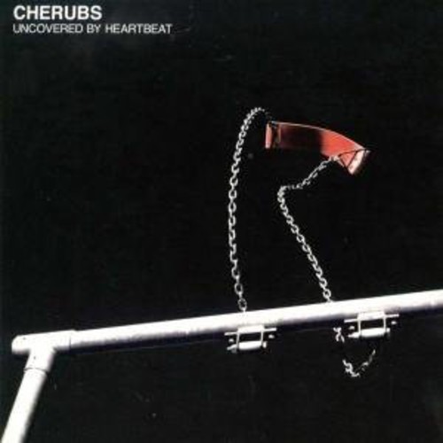 Cherubs - Uncovered By Heartbeat