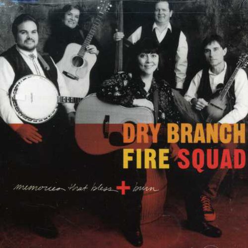 Dry Branch Fire Squad - Memories That Bless & Burn