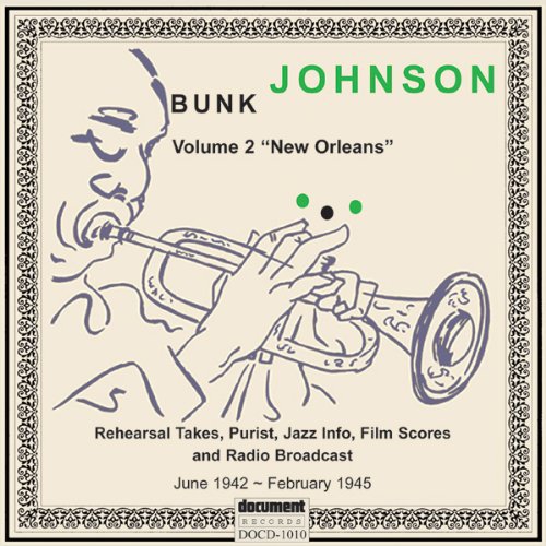 Bunk Johnson - Vol. 2-New Orleans 1942-1945