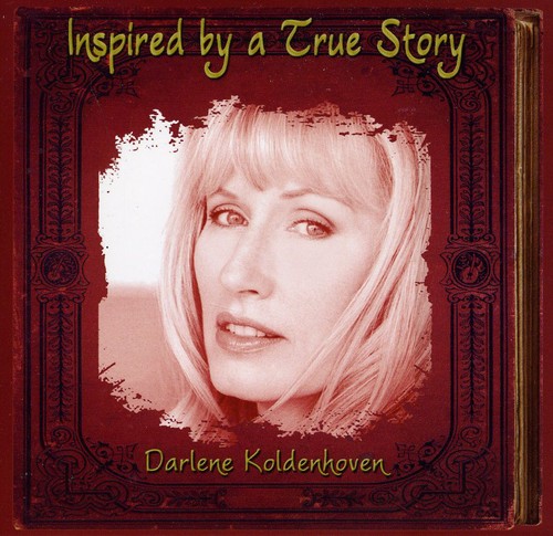 Darlene Koldenhoven - Inspired By a True Story