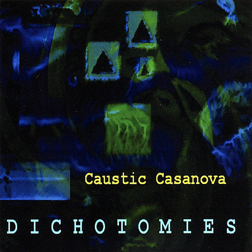 Caustic Casanova - Dichotomies