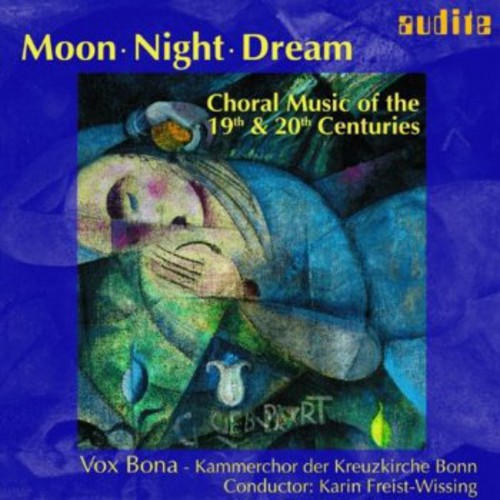 Moon Night Dream: Choral Music 19th & 20th Ctry