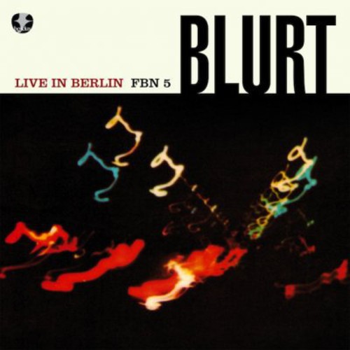 Blurt - Live in Berlin