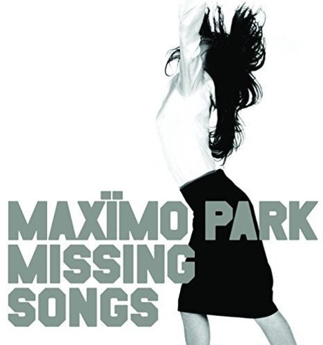 Maximo Park - Missing Songs [Vinyl]